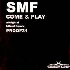 SMF - Come And Play - Bulletproof