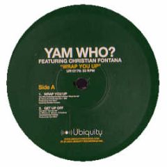Yam Who? Feat Christian Fontana - Wrap You Up - Ubiquity
