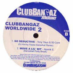 Tony Yayo Ft 50 Cent - So Seductive (Dancehall Remix) - Club Bangaz