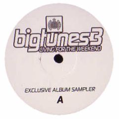 Various Artists - Big Tunes 3 - Living For The Weekend (Sampler 2) - Ministry Of Sound
