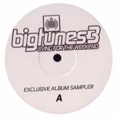 Various Artists - Big Tunes 3 - Living For The Weekend (Sampler 1) - Ministry Of Sound