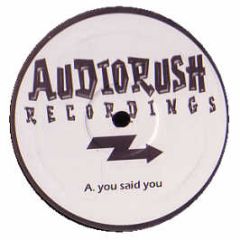 Audiorush - You Said You - Audiorush Recordings