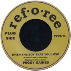 Peggy Gaines - When The Boy That You Love - Ref.O.Ree