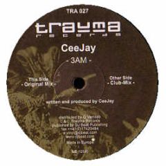Ceejay - 3 Am - Trauma Records