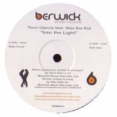 Timo Garcia Feat Alex The Kid - Into The Light - Berwick Street Records