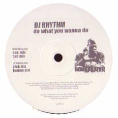 DJ Rhythm  - Do What You Wanna Do - Soulgroove