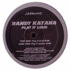 Randy Katana - Play It Loud / Play It Louder - Jinx