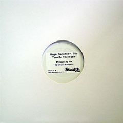 Roger Sanchez Feat Gto - Turn On The Music - Stealth