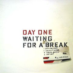 Day One - Waiting For A Break - Virgin