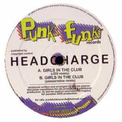 Headcharge - Girls In The Club - Punk Funk 