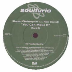 Shawn Christopher Ft Ron Carroll - You Can Make It (Part 2) - Soul Furic