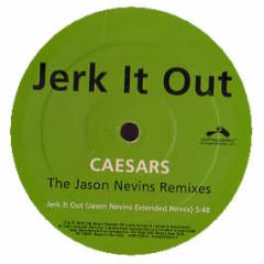 Caesars - Jerk It Out (Jason Nevins Remixes) - Astralwerks