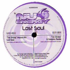 Lost Soul - Too Strong - Nu Energy