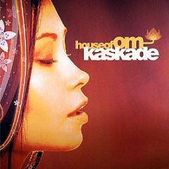 Kaskade Presents - House Of Om - Om Records
