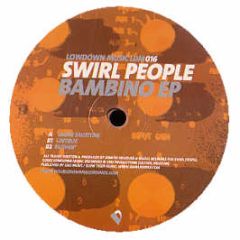 Swirl People - Bambino EP - LowDown Music