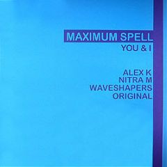 Maximum Spell - You & I - All Around The World