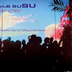 Club Susu Presents Various Artists - Get Lifted - Susu