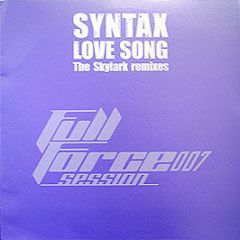 Syntax - Love Song (Skylark Remixes) - Full Force Session