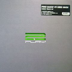 Fred Baker Vs Greg Nash - Three Track EP - 2 Play