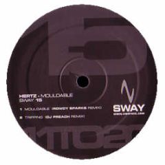 Hertz - Mouldable / Tripping (Remixes) - Sway
