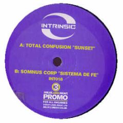 Total Confusion / Somnus Corp - Sunset / Sistema De Fe - Intrinsic