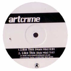 Artcrime - Like This - Rollover