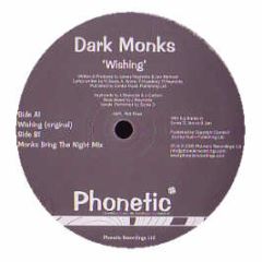 Dark Monks - Wishing - Phonetic