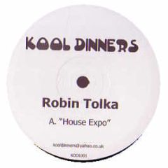 Robin Tolka - House Expo - Kool Dinners 1
