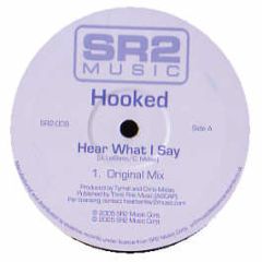 Hooked - Hear What I Say - SR2