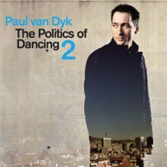 Paul Van Dyk - The Politics Of Dancing 2 - Positiva