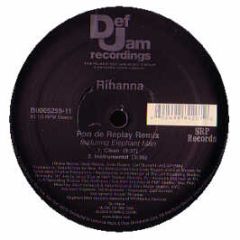 Rihanna - Pon De Replay - Def Jam