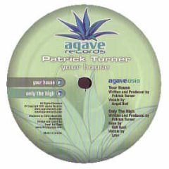Patrick Turner  - Your House - Agave