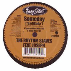 Rhythm Slaves Ft Joseph - Someday (Badibada) - Easy Street