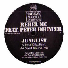 Rebel MC & Pete Bouncer - Junglist (Serial Killaz Remixes) - Congo Natty