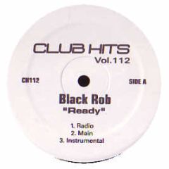 Black Rob - Ready - Club Hits