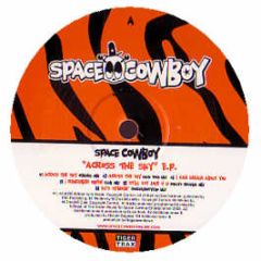 Space Cowboy - Across The Sky EP - Tiger Trax