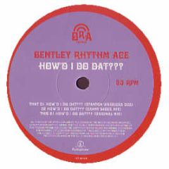 Bentley Rhythm Ace - How'D I Do Dat? - Parlophone