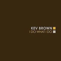 Kev Brown - I Do What I Do - Up Above Records