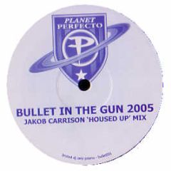 Planet Perfecto - Bullet In The Gun (2005 Remix) - White