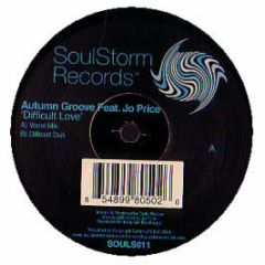 Autumn Groove Feat. Jo Price - Difficult Love - Soulstorm