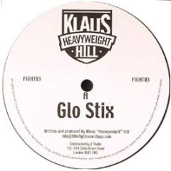 Klaus Heavyweight Hill - Glo Stix - Title Fight