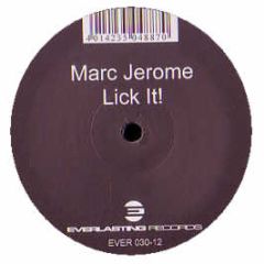 Marc Jerome - Lick It! - Everlasting