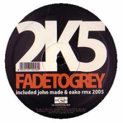 2K5 - Fade To Grey - MCM