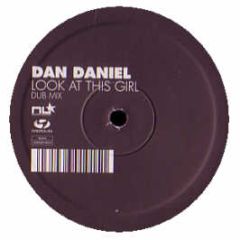 Dan Daniel - Look At This Girl - Nustar