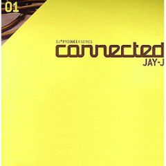 Jay J Presents - Connected - Connected