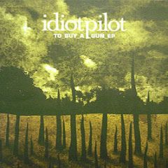 Idiotpilot - To Buy A Gun EP - Reprise