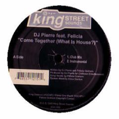 DJ Pierre Ft Felicia - Come Together - King Street