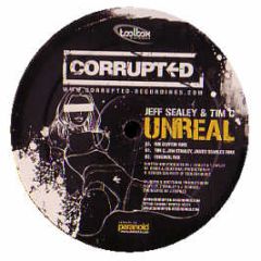 Jeffy Sealey & Tim C - Unreal - Corrupted