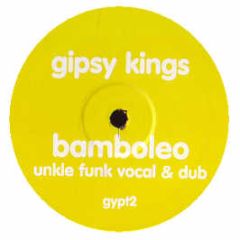Gipsy Kings - Bamboleo (Unkle Funk Remix) - White