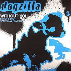 Dogzilla - Without You (Remixes) - Maelstrom
